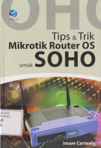 Tips & Trik Mikrotik Router OS Untuk SOHO