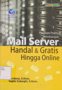 panduan praktis membangun mail server handal & gratis hingga online