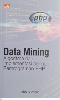 Data Mining Algoritma dan Implementasi dengan Pemrograman PHP