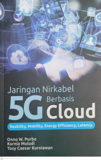 Jaringan Nirkabel 5G Berbasis Cloud Realibility, Mobility, Energy Efficiency, Latency