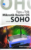 Tips&Trik Mikrotik Router OS untuk SOHO