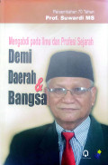 Mengabdi Pada Ilmu dan Profesi Sejarah Demi Daerah & Bangsa