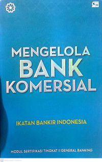 Mengelola Bank Komersial Ikatan Bankir Indonesia