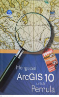 Menguasai ArcGIS 10 untuk Pemula