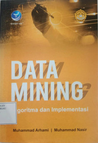 Data Mining Algoritma dan Implementasi